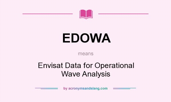 What does EDOWA mean? It stands for Envisat Data for Operational Wave Analysis