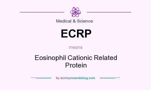 What does ECRP mean? It stands for Eosinophil Cationic Related Protein