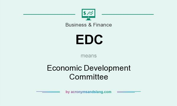 What does EDC mean? It stands for Economic Development Committee