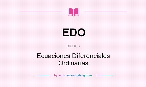 What does EDO mean? It stands for Ecuaciones Diferenciales Ordinarias