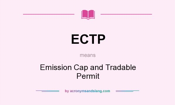 What does ECTP mean? It stands for Emission Cap and Tradable Permit