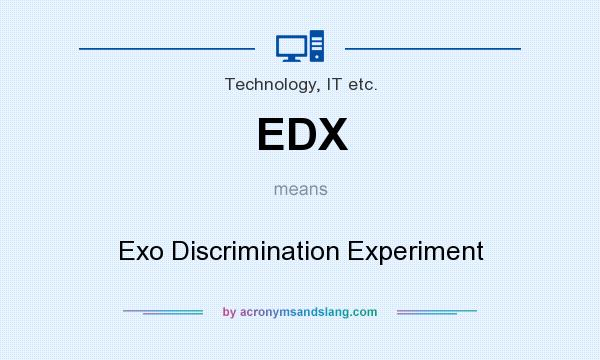 What does EDX mean? It stands for Exo Discrimination Experiment