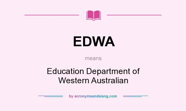 What does EDWA mean? It stands for Education Department of Western Australian