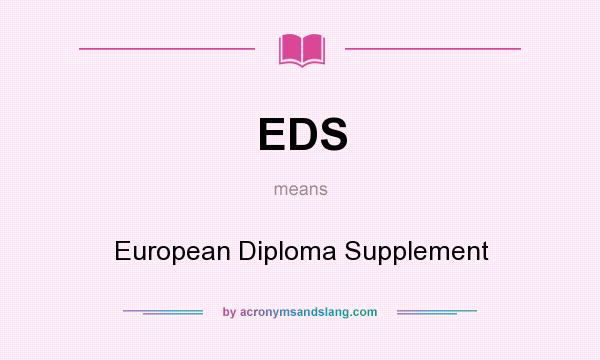 What does EDS mean? It stands for European Diploma Supplement