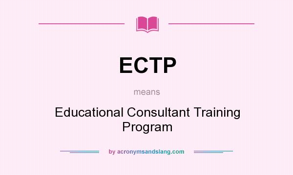 What does ECTP mean? It stands for Educational Consultant Training Program