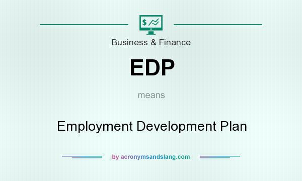 What does EDP mean? It stands for Employment Development Plan
