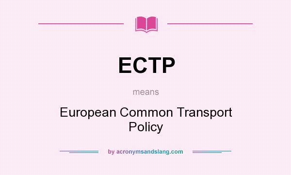 What does ECTP mean? It stands for European Common Transport Policy