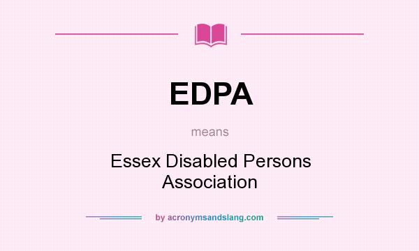What does EDPA mean? It stands for Essex Disabled Persons Association