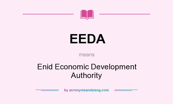 What does EEDA mean? It stands for Enid Economic Development Authority