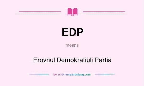What does EDP mean? It stands for Erovnul Demokratiuli Partia