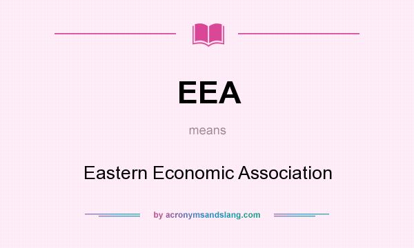 What does EEA mean? It stands for Eastern Economic Association
