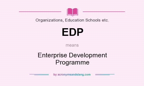 What does EDP mean? It stands for Enterprise Development Programme