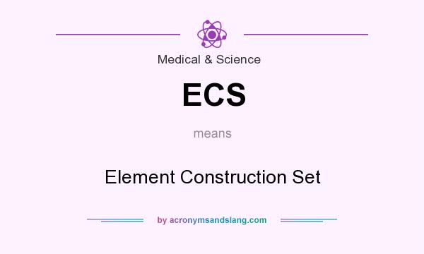 What does ECS mean? It stands for Element Construction Set