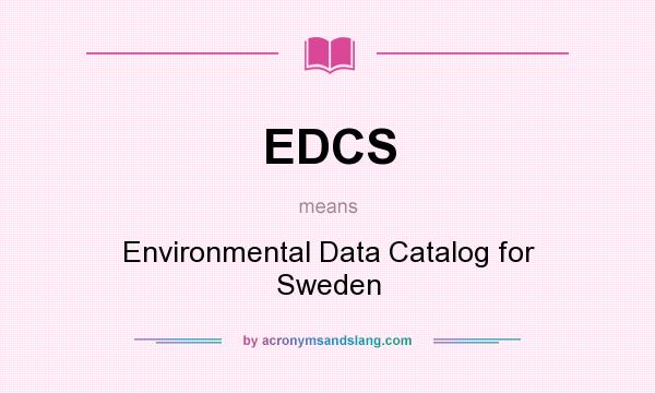 What does EDCS mean? It stands for Environmental Data Catalog for Sweden