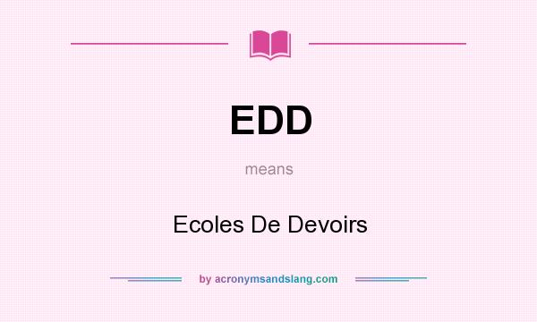What does EDD mean? It stands for Ecoles De Devoirs
