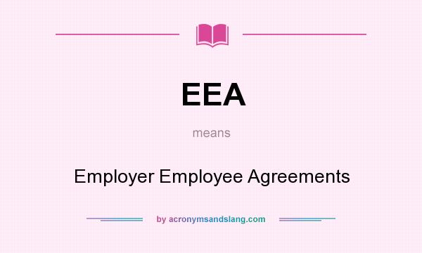 What does EEA mean? It stands for Employer Employee Agreements