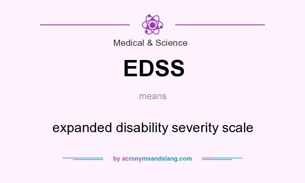 What does EDSS mean? It stands for expanded disability severity scale