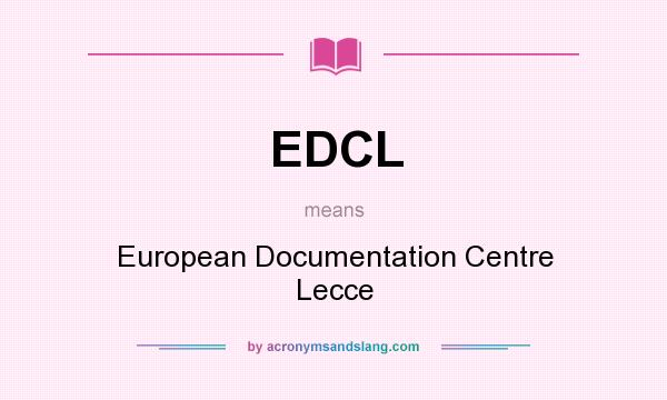 What does EDCL mean? It stands for European Documentation Centre Lecce