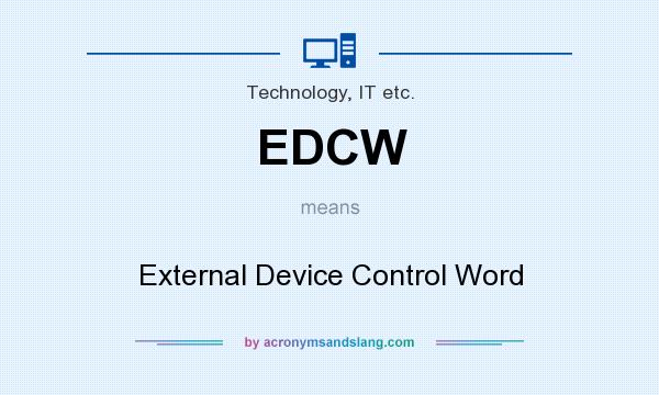 What does EDCW mean? It stands for External Device Control Word