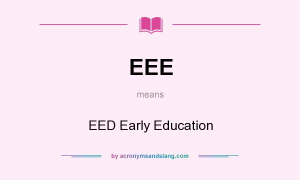 What does EEE mean? It stands for EED Early Education
