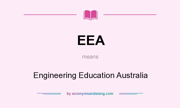 What does EEA mean? It stands for Engineering Education Australia