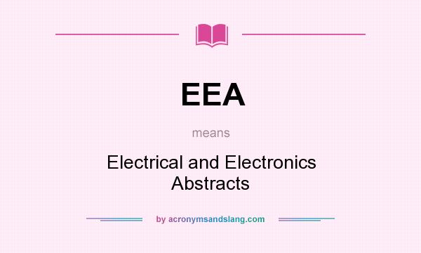What does EEA mean? It stands for Electrical and Electronics Abstracts