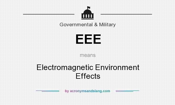 What does EEE mean? It stands for Electromagnetic Environment Effects