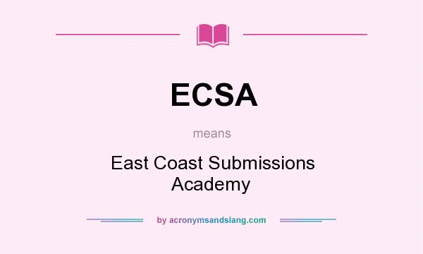 What does ECSA mean? It stands for East Coast Submissions Academy