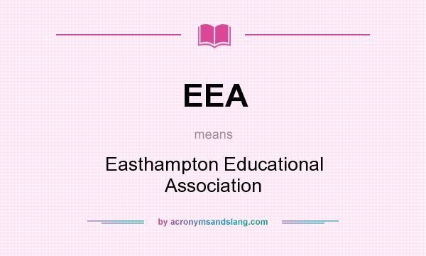 What does EEA mean? It stands for Easthampton Educational Association