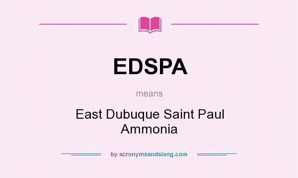 What does EDSPA mean? It stands for East Dubuque Saint Paul Ammonia