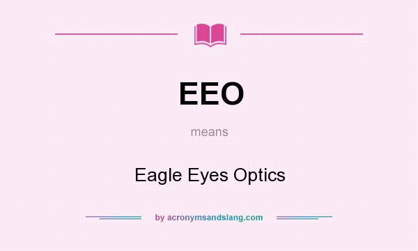 What does EEO mean? It stands for Eagle Eyes Optics