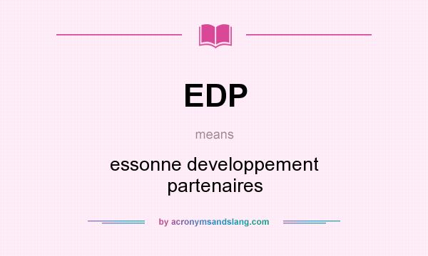 What does EDP mean? It stands for essonne developpement partenaires
