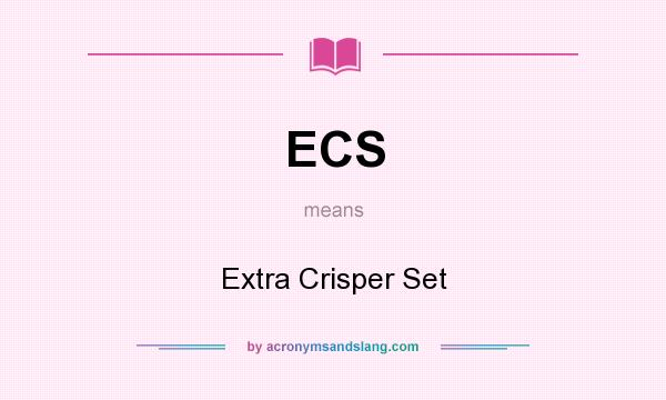 What does ECS mean? It stands for Extra Crisper Set