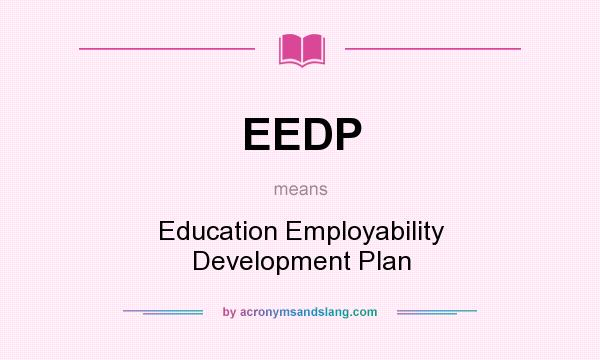What does EEDP mean? It stands for Education Employability Development Plan
