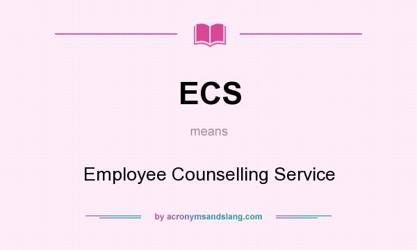 What does ECS mean? It stands for Employee Counselling Service