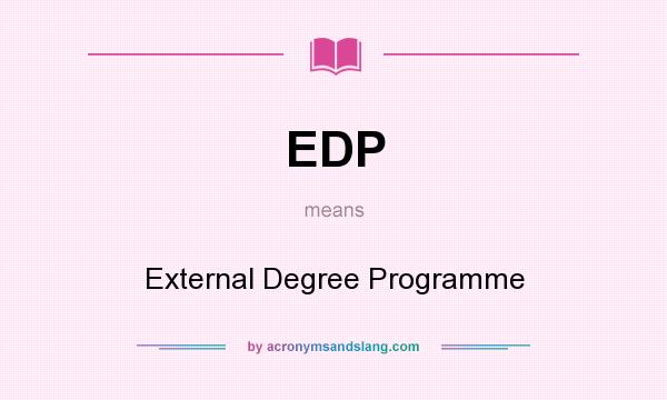 What does EDP mean? It stands for External Degree Programme