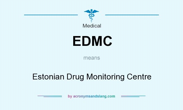 What does EDMC mean? It stands for Estonian Drug Monitoring Centre