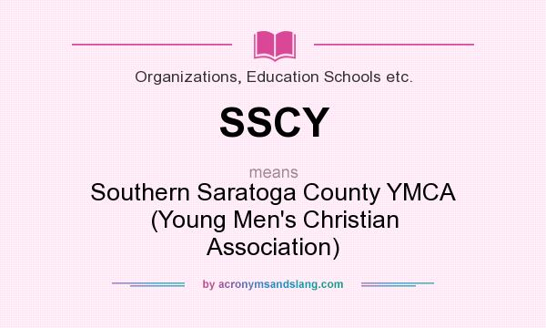 What does SSCY mean? It stands for Southern Saratoga County YMCA (Young Men`s Christian Association)