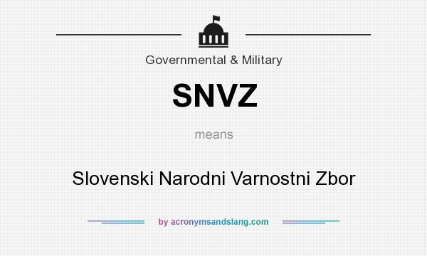 What does SNVZ mean? It stands for Slovenski Narodni Varnostni Zbor