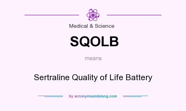 What does SQOLB mean? It stands for Sertraline Quality of Life Battery