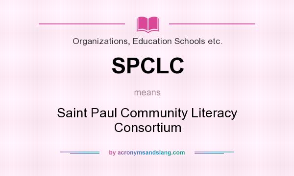 What does SPCLC mean? It stands for Saint Paul Community Literacy Consortium
