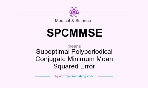 What does SPCMMSE mean? It stands for Suboptimal Polyperiodical Conjugate Minimum Mean Squared Error