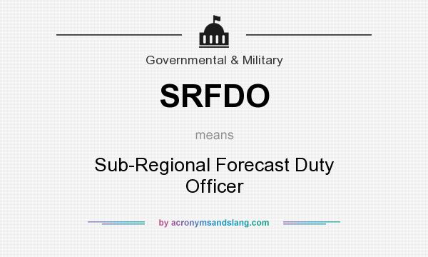 What does SRFDO mean? It stands for Sub-Regional Forecast Duty Officer