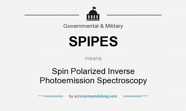 What does SPIPES mean? It stands for Spin Polarized Inverse Photoemission Spectroscopy