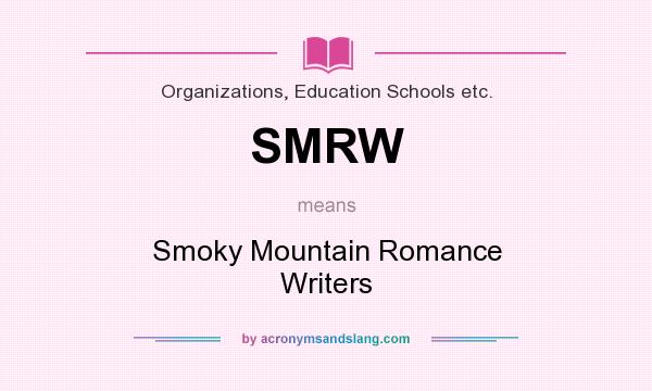 What does SMRW mean? It stands for Smoky Mountain Romance Writers