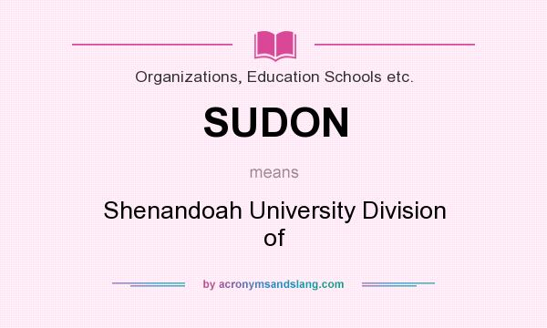 What does SUDON mean? It stands for Shenandoah University Division of