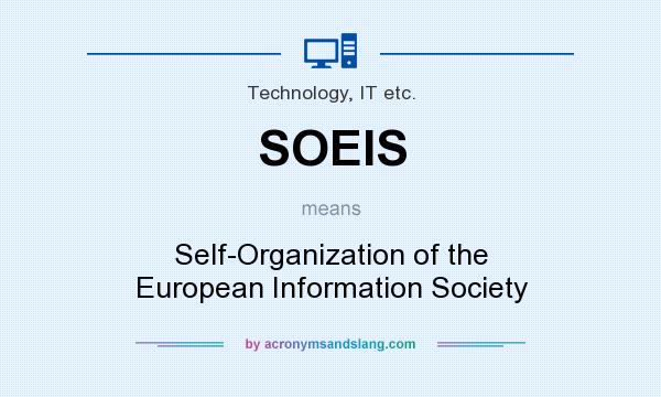 What does SOEIS mean? It stands for Self-Organization of the European Information Society