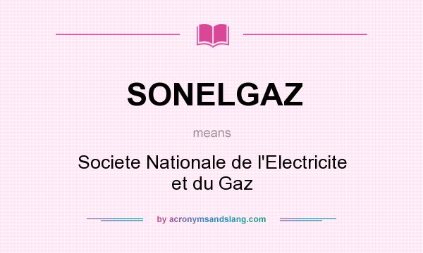 What does SONELGAZ mean? It stands for Societe Nationale de l`Electricite et du Gaz
