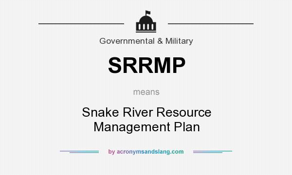 What does SRRMP mean? It stands for Snake River Resource Management Plan