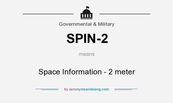 What does SPIN-2 mean? It stands for Space Information - 2 meter